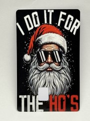 Funny Santa Credit Card Skin – I Do It For The Ho’s Holiday Card Cover,